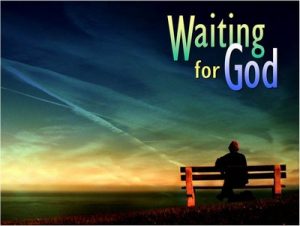 Waiting for God